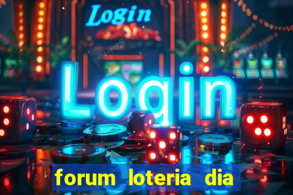 forum loteria dia de sorte